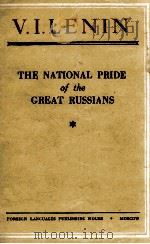 THE NATIONAL PRIDE OF THE GREAT RUSSIANS   1951  PDF电子版封面    V.I. LENIN 