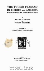 THE POLISH PEASANT IN EUROPE AND AMERICA VOLUME 2   1918  PDF电子版封面    WILLIAM I. THOMAS AND FLORIAN 