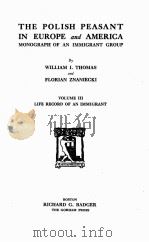 THE POLISH PEASANT IN EUROPE AND AMERICA VOLUME 3   1919  PDF电子版封面    WILLIAM I. THOMAS AND FLORIAN 