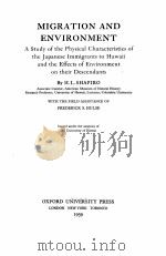 MIGRATION AND ENVIRONMENT   1939  PDF电子版封面    H.L. SHAPIRO 