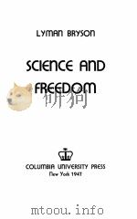 SCIENCE AND FREEDOM   1947  PDF电子版封面    LYMAN BRYSON 