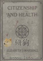 CITIZENSHIP AND HEALTH   1920  PDF电子版封面    ELIZABETH J. MARSHALL 