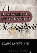 DEMOCRATIC CITIZENSHIP IN TODAY‘S WORLD   1944  PDF电子版封面    A. ELWOOD ADAMS 