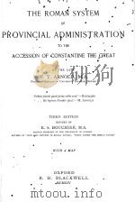THE ROMAN SYSTEM OF PROVINCIAL ADMINISTRATION TO THE ACCESSION OF CONSTANTINE THE GREAT     PDF电子版封面    W.T. ARNOLD 