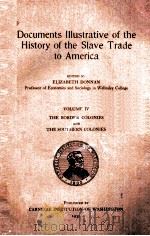 DOCUMENTS ILLUSTRATIVE OF THE HISTORY OF THE SIAVE TRADE TO AMERICA VOLUME 4   1935  PDF电子版封面     