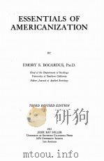 ESSENTIALS OF AMERICANIZATION   1923  PDF电子版封面    EMORY S. BOGARDUS 