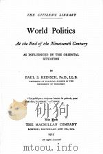 WORLD POLITICS AT THE END OF THE NINETEENTH CENTURY   1925  PDF电子版封面    PAUL S. REINSCH 