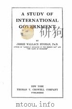 A STUDY OF INTERNATIONAL GOVERNMENT   1923  PDF电子版封面    JESSIE WALLACE HUGHAN 