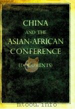 CHINA AND THE ASIAN-AFRICAN CONFERENCE （DOCUMENTS）   1955  PDF电子版封面     