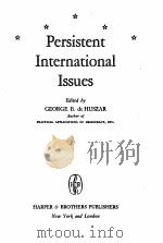 PERSISTENT INTERNATIONAL ISSUES   1947  PDF电子版封面    GEORGE B. DE HUSZAR 