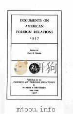 DOCUMENTS ON AMERICAN FOREIGN RELATIONS 1957   1958  PDF电子版封面    PAUL E. ZINNER 