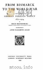 FROM BISMARCK TO THE WORLD WAR   1933  PDF电子版封面    ERICH BRANDENBURG 