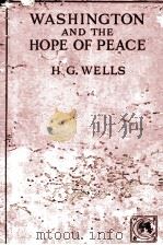 WASHINGTON AND THE HOPE OF PEACE   1922  PDF电子版封面    H.G. WELLS 