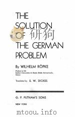 THE SOLUTION OF THE GERMAN PROBLEM   1947  PDF电子版封面    WILHELM ROPKE 