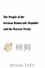 THE PEOPLE OF THE GERMAN DEMOCRATIC REPUBLIC AND THE WARSAW TREATY OF FRIENDSHIP COOPERATION AND MUT     PDF电子版封面     