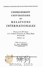 L‘ENSEIGNEMENT UNIVERSITAIRE DES RELATIONS INTERNATIONALES   1939  PDF电子版封面     