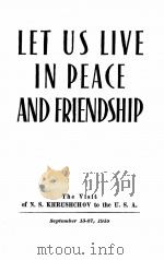 LET US LIVE IN PEACE AND FRIENDSHIP   1959  PDF电子版封面     