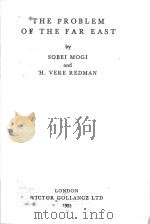 THE PROBLEM OF THE FAR EAST   1935  PDF电子版封面    SOBEI MOGI AND H. VERE REDMAN 