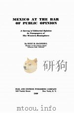 MEXICO AT THE BAR OF PUBLIC OPINION   1939  PDF电子版封面    BURT M. MCCONNELL 