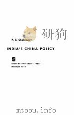 INDIA‘S CHINA POLICY   1962  PDF电子版封面    P.C. CHAKRAVARTI 