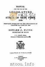 MANUAL FOR THE USE OF THE LEGISLATURE OF THE STATE OF NEW YORK 1930   1930  PDF电子版封面    EDWARD J. FLYNN 