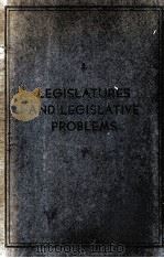 LEGISLATURES AND LEGISLATIVE PROBLEMS（1933 PDF版）