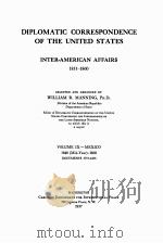 DIPLOMATIC CORRESPONDENCE OF THE UNITED STATES 1831-1860  VOLUME 9   1937  PDF电子版封面    WILLIAM R. MANNING 