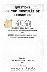 QUESTIONS ON THE PRINCIPLES OF ECONOMICS   1915  PDF电子版封面    EDMUND EZRA DAY AND JOSEPH STA 