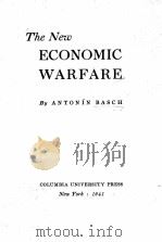 THE NEW ECONOMIC WARFARE   1941  PDF电子版封面    ANTONIN BASCH 
