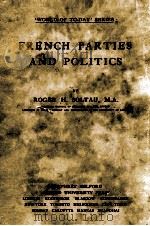 FRENCH PARTIES AND POLITICS     PDF电子版封面    ROGER H. SOLTAN 