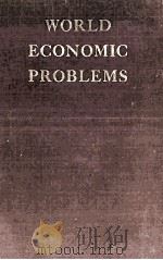 WORLD ECONOMIC PROBLEMS   1947  PDF电子版封面    C. ADDISON HICKMAN 