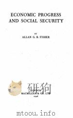 ECONOMIC PROGRESS AND SOCIAL SECURITY   1946  PDF电子版封面     