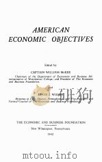 AMERICAN ECONOMIC OBJECTIVES   1942  PDF电子版封面    CAPTAIN WILLIAM MCKEE AND LOUI 