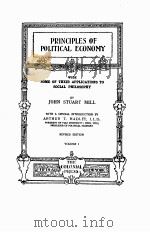 PRINCIPLES  OF  POLITICAL  ECONOMY   REVISED  EDITION   VOLUME 1   1899  PDF电子版封面    JOHN STUART MILL 