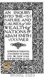 AN INQUIRY INTO THE NATURE AND CAUSES OF THE WEALTH OF NATIONS VOLUME II（1914 PDF版）