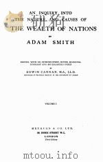 AN INQUIRY INTO THE NATURE AND CAUSES OF THE WEALTH OF NATIONS VOLUME I   1922  PDF电子版封面    ADAM SMITH 