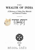 THE WEALTH OF INDIA INDUSTRIAL PRODUCTS PART 1   1948  PDF电子版封面     