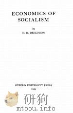ECONOMICS OF SOCIALISM   1939  PDF电子版封面    H.D.DICKINSON 
