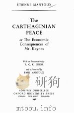 ETIENNE MANTOUX THE CARTHAGINIAN PEACE OR THE ECONOMIC CONSEQUENCES OF MR.KEYNES（1946 PDF版）
