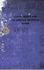 CAPITAL GOODS AND THE AMERICAN ENTERPRISE SYSTEM     PDF电子版封面     