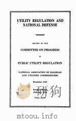 UTILITY REGULATION AND NATIONAL DEFENSE   1941  PDF电子版封面     