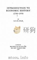 INTRODUCTION TO ECONOMIC HISTORY 1750-1950   1960  PDF电子版封面    G.D.H. COLE 