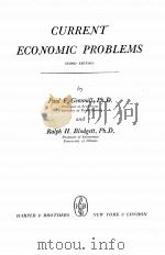 CURRENT ECONOMIC PROBLEMS THIRD EDITION   1947  PDF电子版封面    PAUL F. GEMMILL AND RALPH H. B 