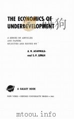 THE ECONOMICS OF UNDERDEVELOPMENT   1963  PDF电子版封面    A.N. AGARWALA AND S.P. SINGH 