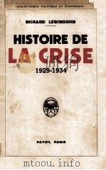 HISTOIRE DE LA CRISE 1929-1934   1934  PDF电子版封面     