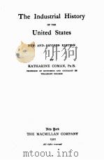 THE INDUSTRIAL HISTORY OF THE UNITED STATES   1921  PDF电子版封面    KATHARINE COMAN 