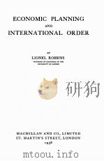 ECONOMIC PLANNING AND INTERNATIONAL ORDER   1938  PDF电子版封面     