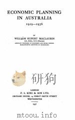 ECONOMIC PLANNING IN AUSTRALIA 1929-1936   1937  PDF电子版封面     