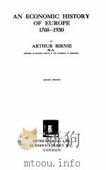 AN ECONOMIC HISTORY OF EUROPE 1760-1930 SECOND EDITION   1931  PDF电子版封面    ARTHUR BIRNIE M.A. 