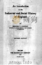 AN INTRODUCTION TO THE INDUSTRIAL AND SOCIAL HISTORY OF ENGLAND REVISED EDITION   1921  PDF电子版封面    EDWARD P. CHEYNEY 